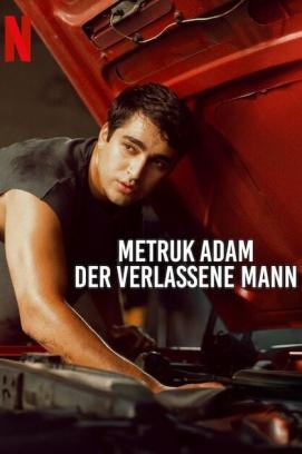Metruk Adam – Der Verlassene Mann
